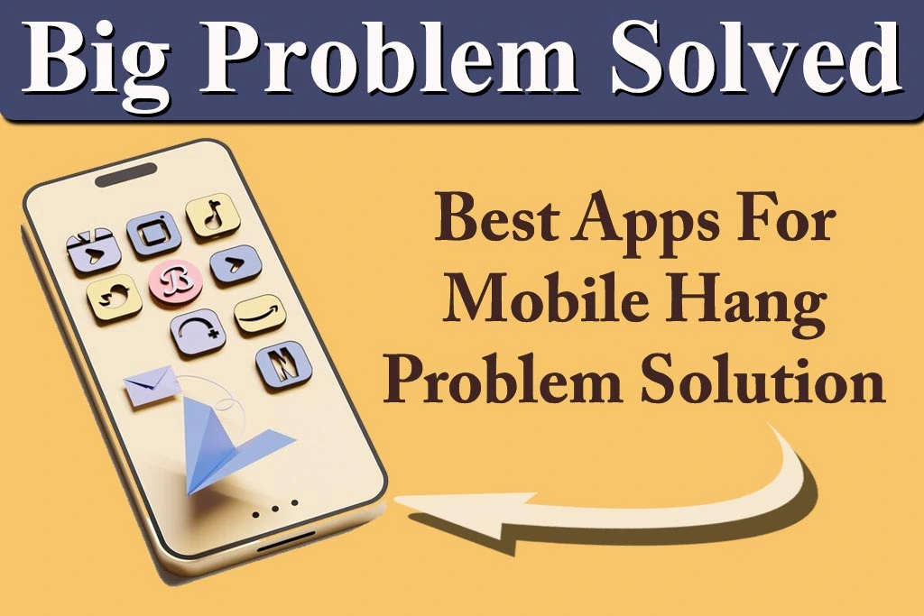 Mobile Hang Problem Solution App